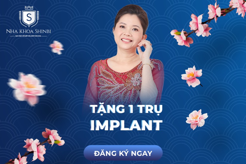 Tặng 01 trụ Implant (giá chỉ từ 5,9 triệu đồng)