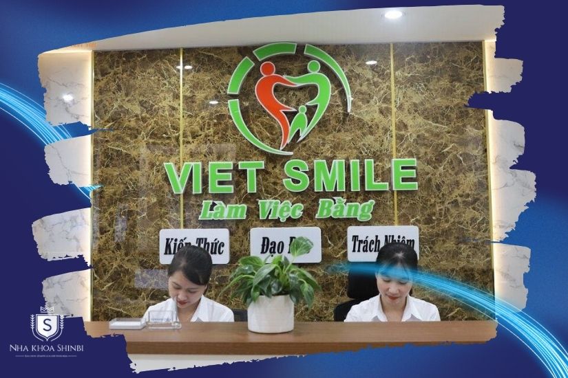 Nha khoa Việt Smile là một lựa chọn đáng tin cậy