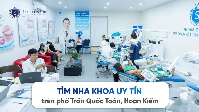 Tìm nha khoa uy tín trên phố Trần Quốc Toản, Hoàn Kiếm