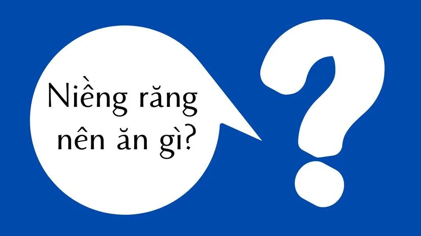 Niềng răng ăn gì? Thực đơn 14 ngày đầu cho người niềng răng