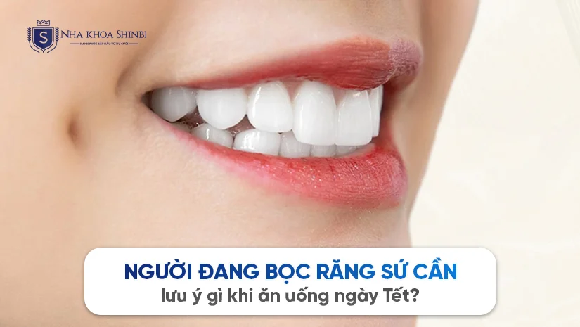 Người đang bọc răng sứ cần lưu ý gì khi ăn uống ngày Tết?