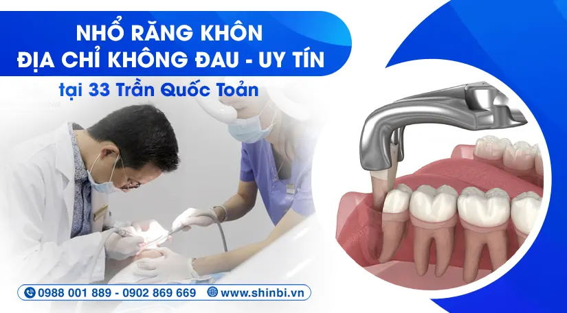 Nhổ răng khôn gần đây: Địa chỉ không đau, uy tín tại 33 Trần Quốc Toản