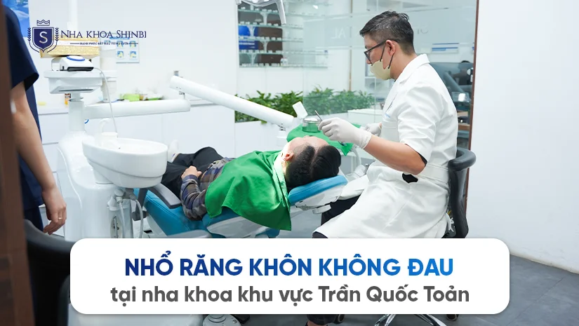 Nhổ răng khôn không đau tại nha khoa khu vực Trần Quốc Toản